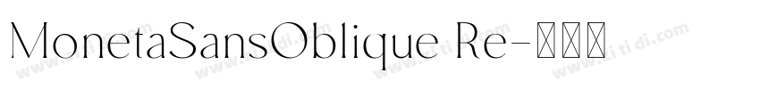 MonetaSansOblique Re字体转换 MonetaSansOblique Re字体转换